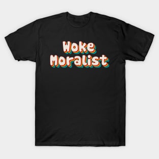 Woke Moralist T-Shirt